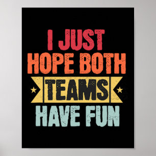 Retro Vintage Sport I Just Hope Both Teams Have Fu Poster