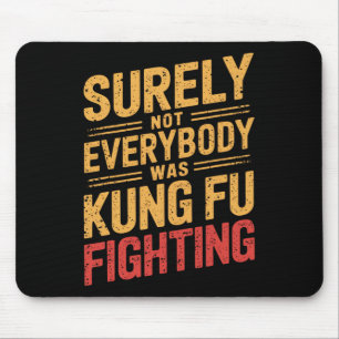 Retro Vintage Surely Not Everybody Was Kung Fu Fig Mouse Pad