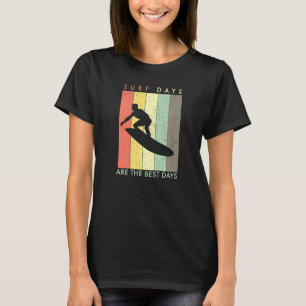 Retro Vintage Surfing Surf Days Are The Best Days T-Shirt
