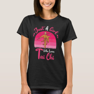 Retro Vintage Tai Chi   Just A Girl Who Loves Tai  T-Shirt