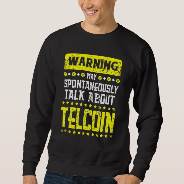 Retro Vintage Telcoin TEL Warning May Talk Sweatshirt (Front)