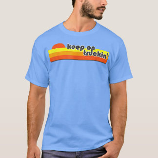 Retro Vintage Truck Keep on Truckin T-Shirt