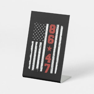 Retro Vintage USA Flag 86 47 Anti Trump Pedestal Sign