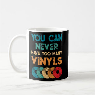 Retro Vinyl LP Record Vintage You Can Never Have Coffee Mug