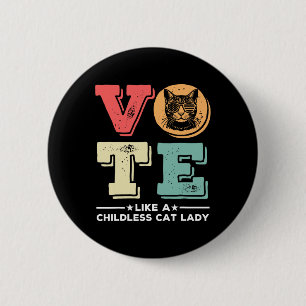Retro Vote Like A Childless Cat Lady Vote Presiden 6 Cm Round Badge