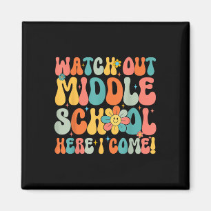 Retro Watch Out Middle School Here I Come Back To  Magnet