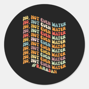 Retro Wavy Ramadan Not Even Water Intermittent Fas Classic Round Sticker
