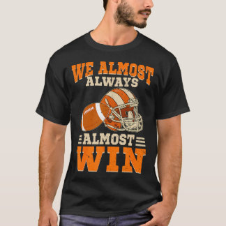 Retro We Almost Always Almost Win Football Players T-Shirt