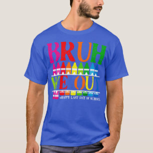 Retro We Out Bruh Happy Last Day of SchoolTeacher T-Shirt