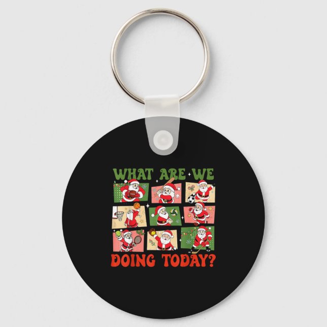 Retro What Are We Doing Today Santa Pe Teacher Tea Key Ring (Front)