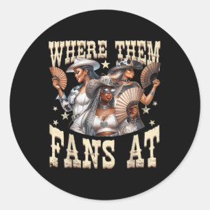 Retro Where Them Fans At Melanin Cowgirls Country  Classic Round Sticker