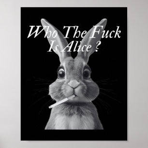 Retro Who The F_ck Is Alice Funny Rabbit  Poster
