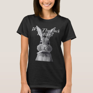 Retro Who The F_ck is Alice Funny Rabbit T-Shirt