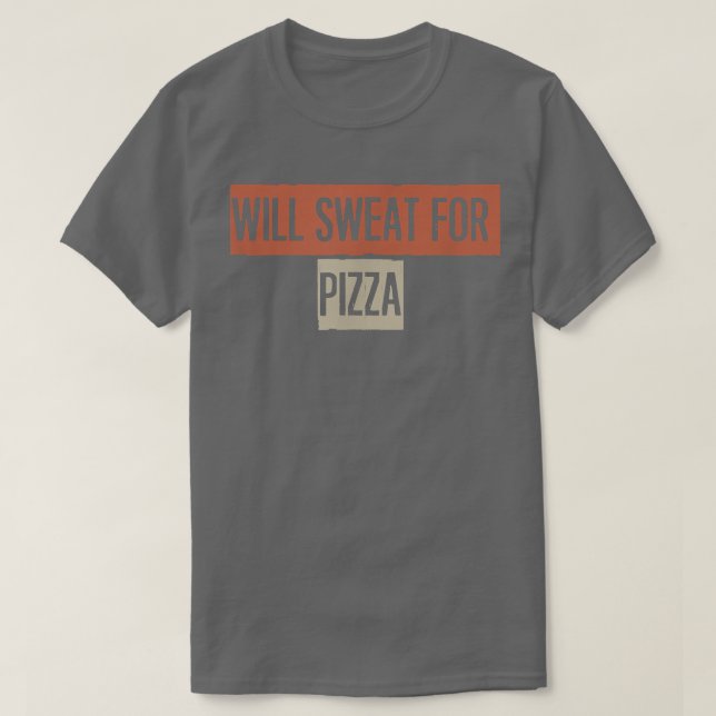 Retro, Will Sweat For Pizza Funny 27934996 T-Shirt (Design Front)