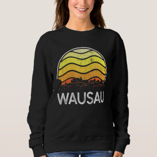 Retro Wisconsin Wausau Visitors Skyline Vintage Ur Sweatshirt