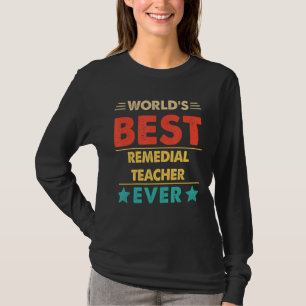 Retro World's Best Remedial Teacher Ever T-Shirt