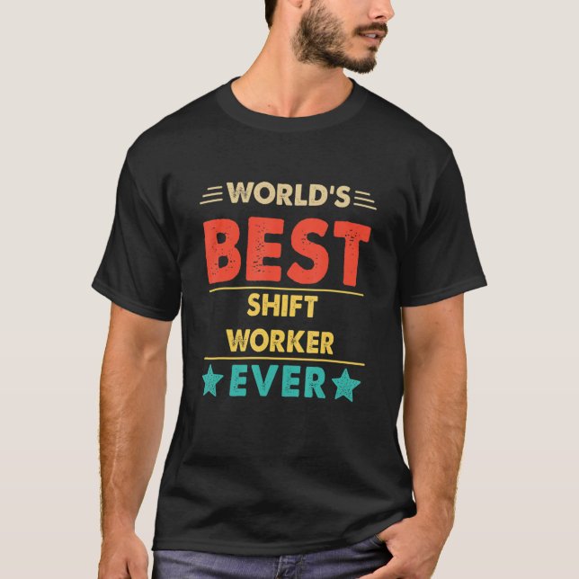 Retro World's Best Shift Worker Ever T-Shirt (Front)