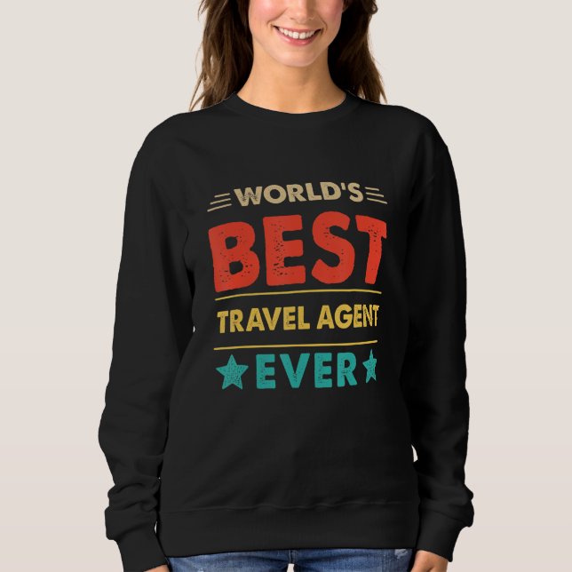 Retro World's Best Travel Agent Ever Sweatshirt (Front)