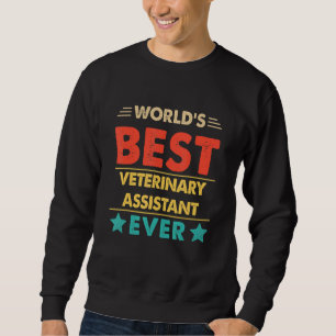 Retro World's Best Veterinary Assistant Ever Sweatshirt