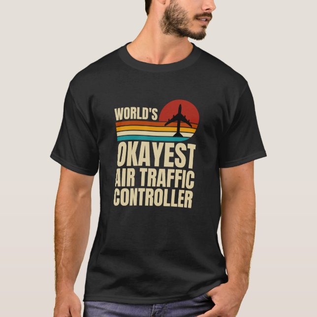 Retro World's Okayest Air Traffic Controller T-Shirt (Front)