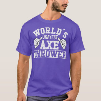 Retro Worlds Okayest Ax Thrower Hatchet Ax Throw T-Shirt