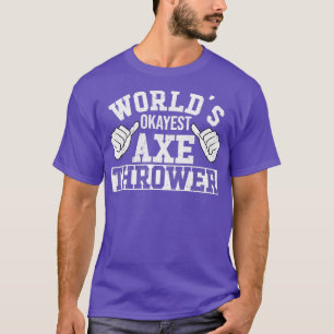 Retro Worlds Okayest Axe Thrower Hatchet Axe Throw T-Shirt