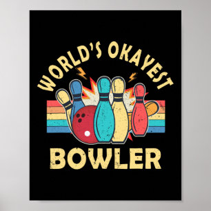 Retro World's Okayest Bowler Men Women Bowling Lov Poster