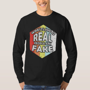 Retro Wrestling Is Real People Are Fake Wrestle Pl T-Shirt