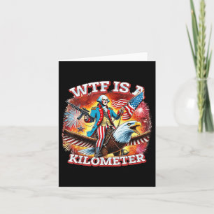 Retro Wtf Is A Kilometre Funny Patriotic American  Card