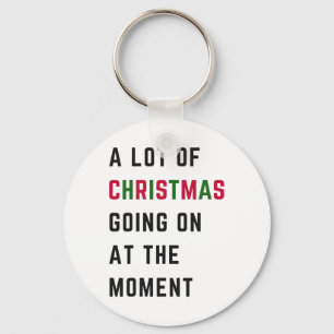 Retro Xmas Funny A Lot Of Christmas Going On At Th Key Ring