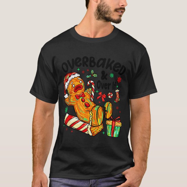 Retro Xmas Overbaked And Over It Funny Christmas G T-Shirt (Front)