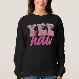 Retro Yee Haw Howdy Rodeo Western Country Southern Sweatshirt