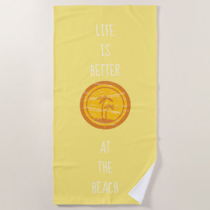 Retro Yellow & Orange Life is Better at the Beach Beach Towel