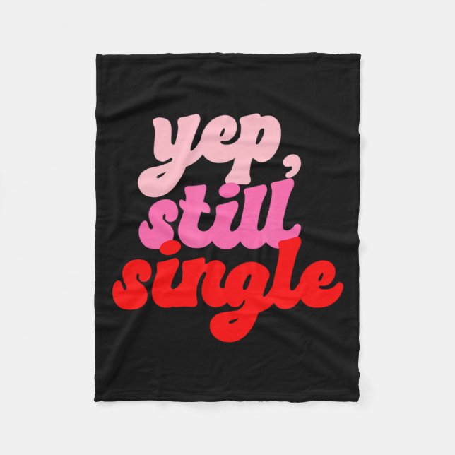 Retro Yep Still Single V Day Women Valentines Day  Fleece Blanket (Front)