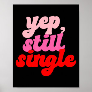 Retro Yep Still Single V Day Women Valentines Day  Poster