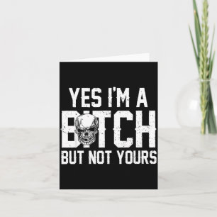 Retro Yes Im A Btch But Not Yours Funny Skull Card
