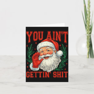 Retro You Ain't Getting Funny Santa Christmas  Card