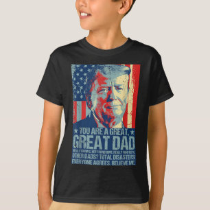Retro You Are A Great Great Dad Support Trump Fath T-Shirt