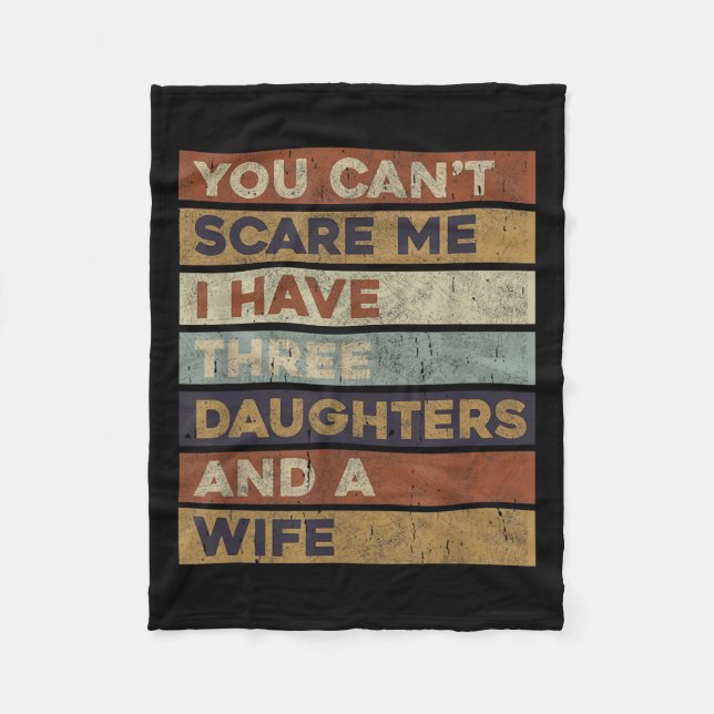 Retro You Can't E Me I Have Three Daughters And A  Fleece Blanket (Front)