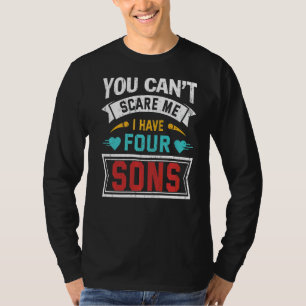 Retro You Cant Scare Me I Have Four Sons Mother's T-Shirt