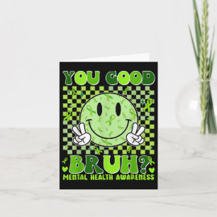 Retro You Good Bruh Mental Health S Green Ribbon M Card