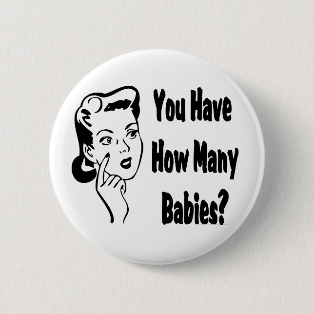 Retro You Have How Many Babies? 6 Cm Round Badge (Front)