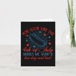 Retro You Look Like The 4th Of July Makes Me Want Card