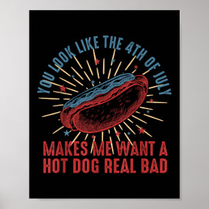Retro You Look Like The 4th Of July Makes Me Want  Poster