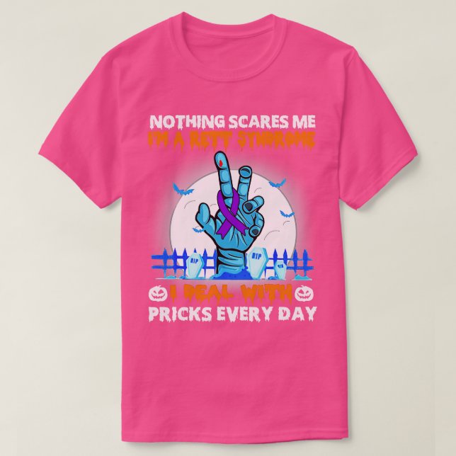 Rett Syndrome Awareness Nothing Scares Me Happy Ha T-Shirt (Design Front)