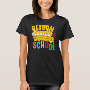 Return To School  School Bus First Day Bus Driver  T-Shirt