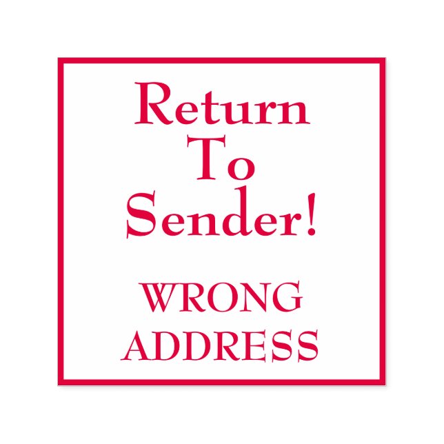 "Return To Sender!" "WRONG ADDRESS" Rubber Stamp (Design)