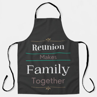 Reunion Makes Family Together Apron