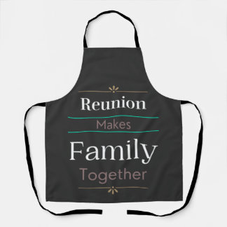 Reunion Makes Family Together Apron