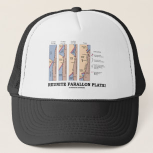 Reunite Farallon Plate! (Geology Plate Tectonics) Trucker Hat